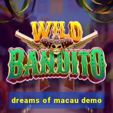 dreams of macau demo